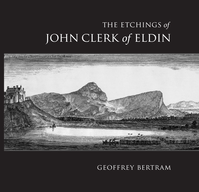 The Etchings of John Clerk of Eldin by Geoffrey Bertram